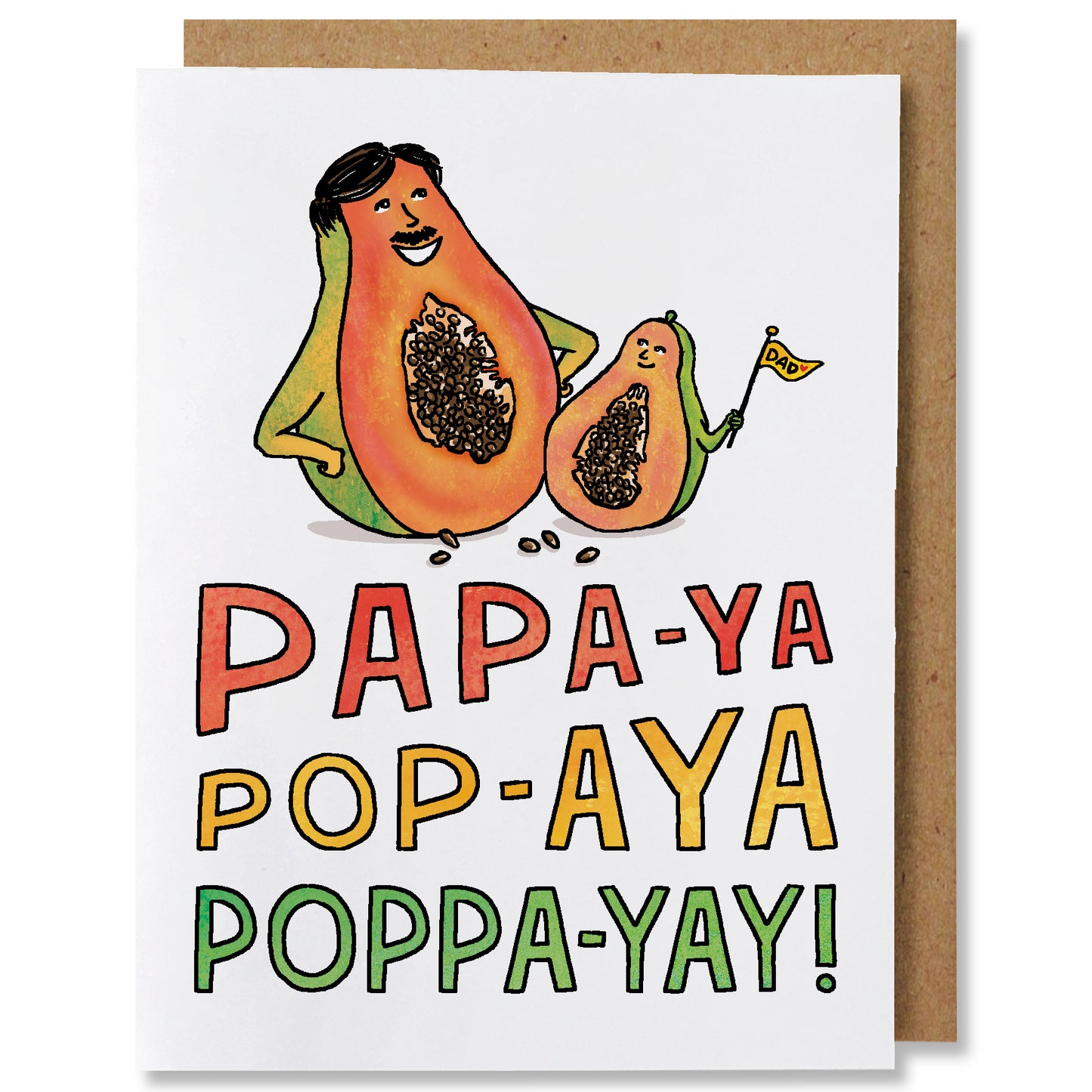 An illustrated greeting card featuring a father papaya with a moustage beside a papaya son holding a flag that says 'dad' with the caption "Papa-ya, pop-aya, poppa-yay!"