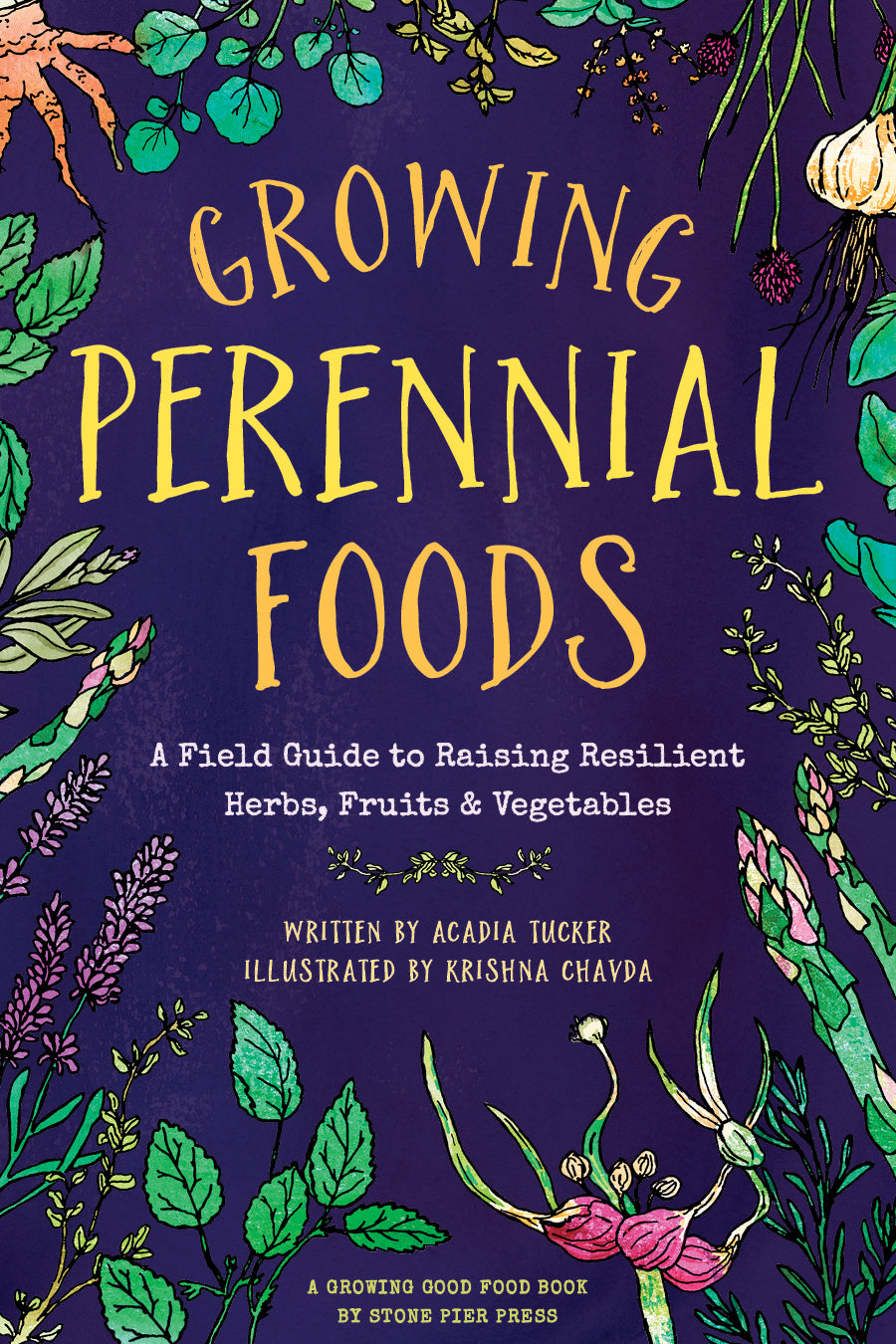 Purple background book cover with green herbs and vegetables circling the edges, "growing perennial foods" in big orange and yellow handwritten font in the top center, "a field guide to raising resilient herbs, fruits and vegetables" in white in center 