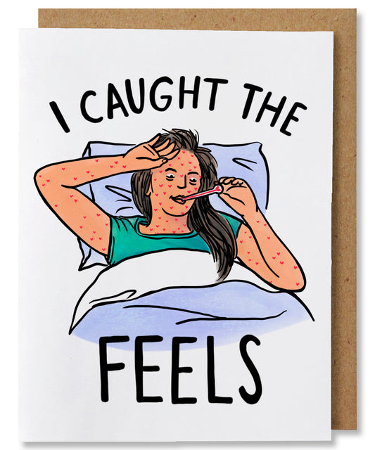 I Caught the Feels Card - Illustrated Funny Love Sick Card