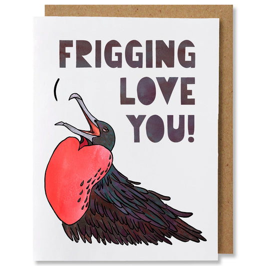 Frigging Love You - Illustrated Love Frigatebird Card