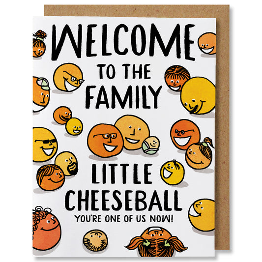 An illustrated greeting card featuring a happy family of cheeseballs in various shades of orange surrounding two proud cheeseball parents with their new baby with the caption "welcome to the family little cheeseball you're one of us now!"
