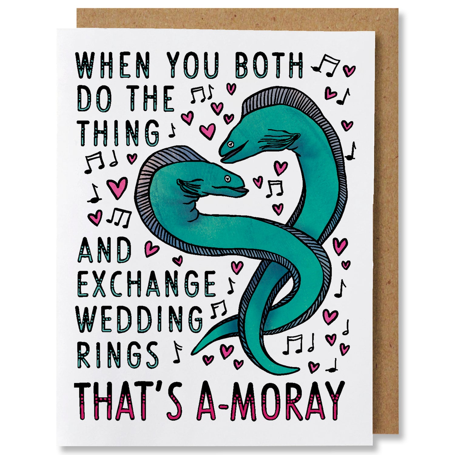 An illustrated greeting card featuring two green eels intertwined in the shape of a heart with music notes and hearts surrounding them with the caption "when you both do the thing and exchange wedding rings that's a-moray"
