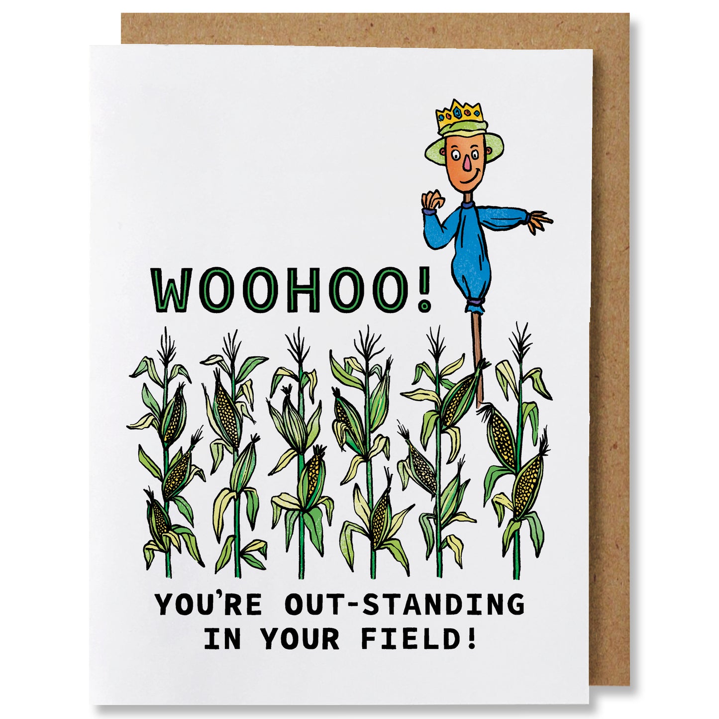 An illustrated greeting card featuring a goofy but happy scarecrow amongst a field of corn with the caption "Woohoo! You're out-standing in your field!"