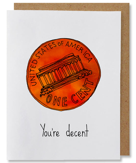 You're Decent - Illustrated Funny Pun Love Friendship Card