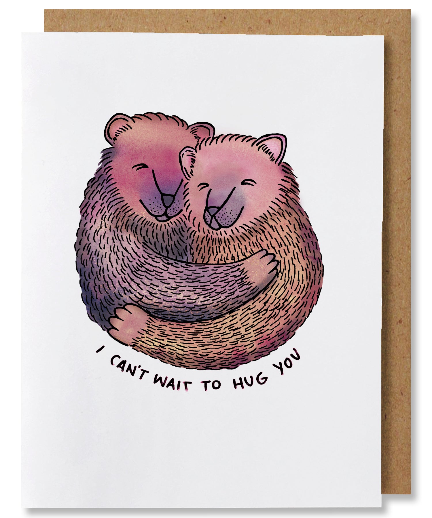 This greeting card features two embracing bears that are colored in shades of brown, pinks, yellows, and purples. The bears' bodies are shown from the waist up and from front view, their heads nestled close to each other and overall they are creating a circular shape.  The words "I can't wait to hug you" follow their bottom curve. The background is white. The card is paired with a brown kraft envelope.