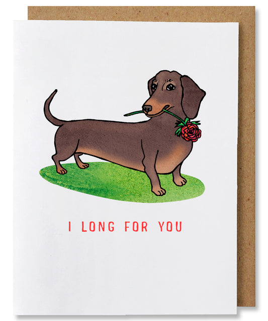 I Long For You Card - Illustrated Funny Dachshund Love Card