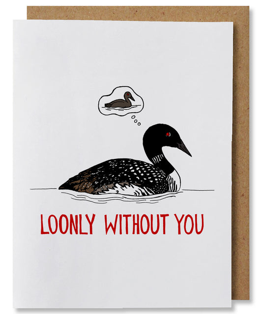 Loonly Without You - Illustrated Funny Bird Pun Love Card