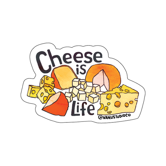 Cheese is Life - Illustrated Funny Food Sticker