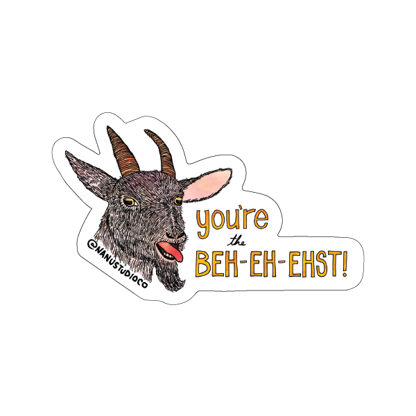 You're the Beh-eh-ehst - Illustrated Goat Sticker – NANU Studio