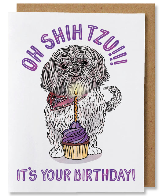 Oh Shih Tzu - Illustrated Funny Pun Birthday Card