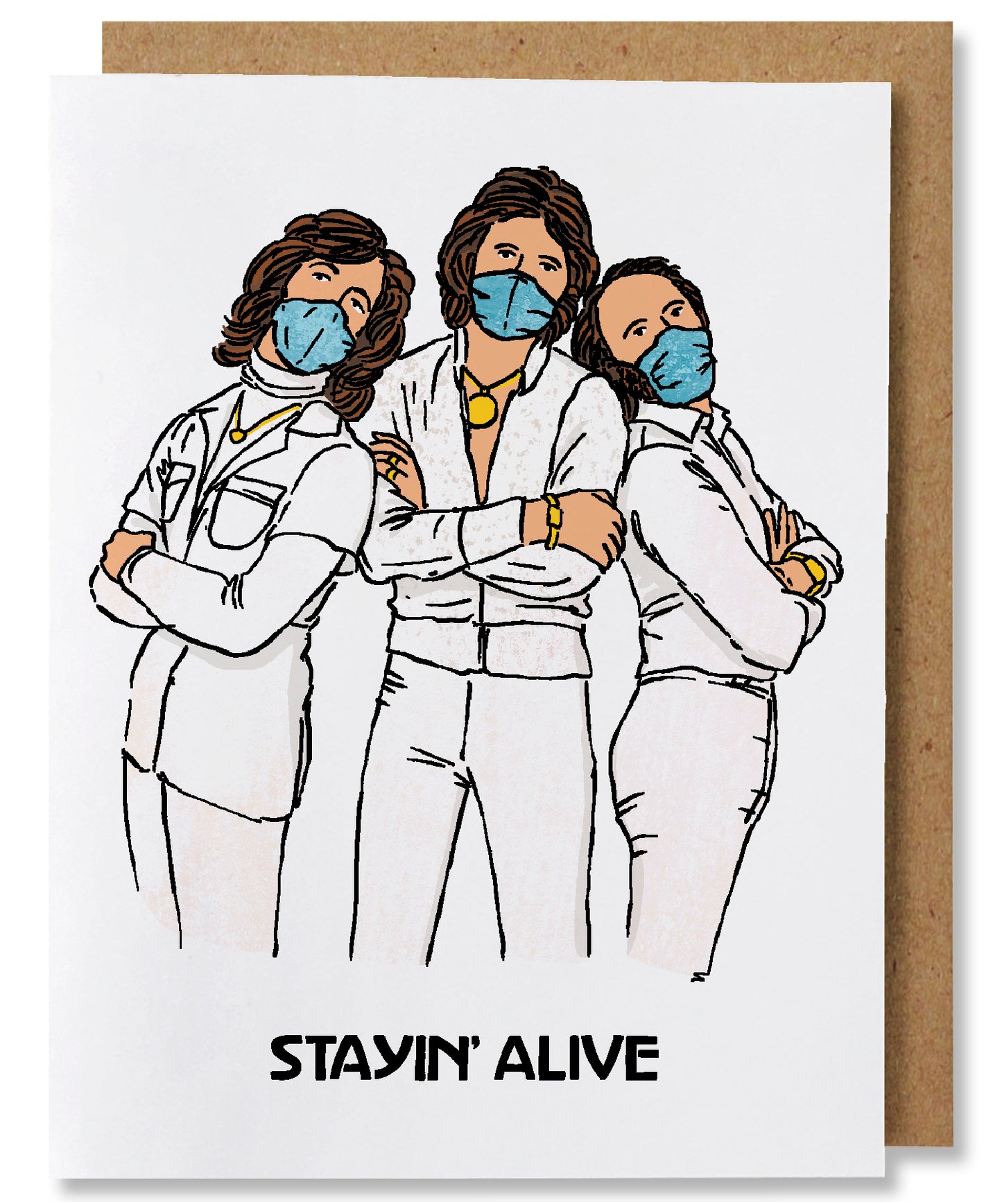 Stayin' Alive - White ground greeting card featuring The Bee Gees in white outfits wearing blue masks, standing shoulder to shoulder. The words "stayin' alive" is written below them
