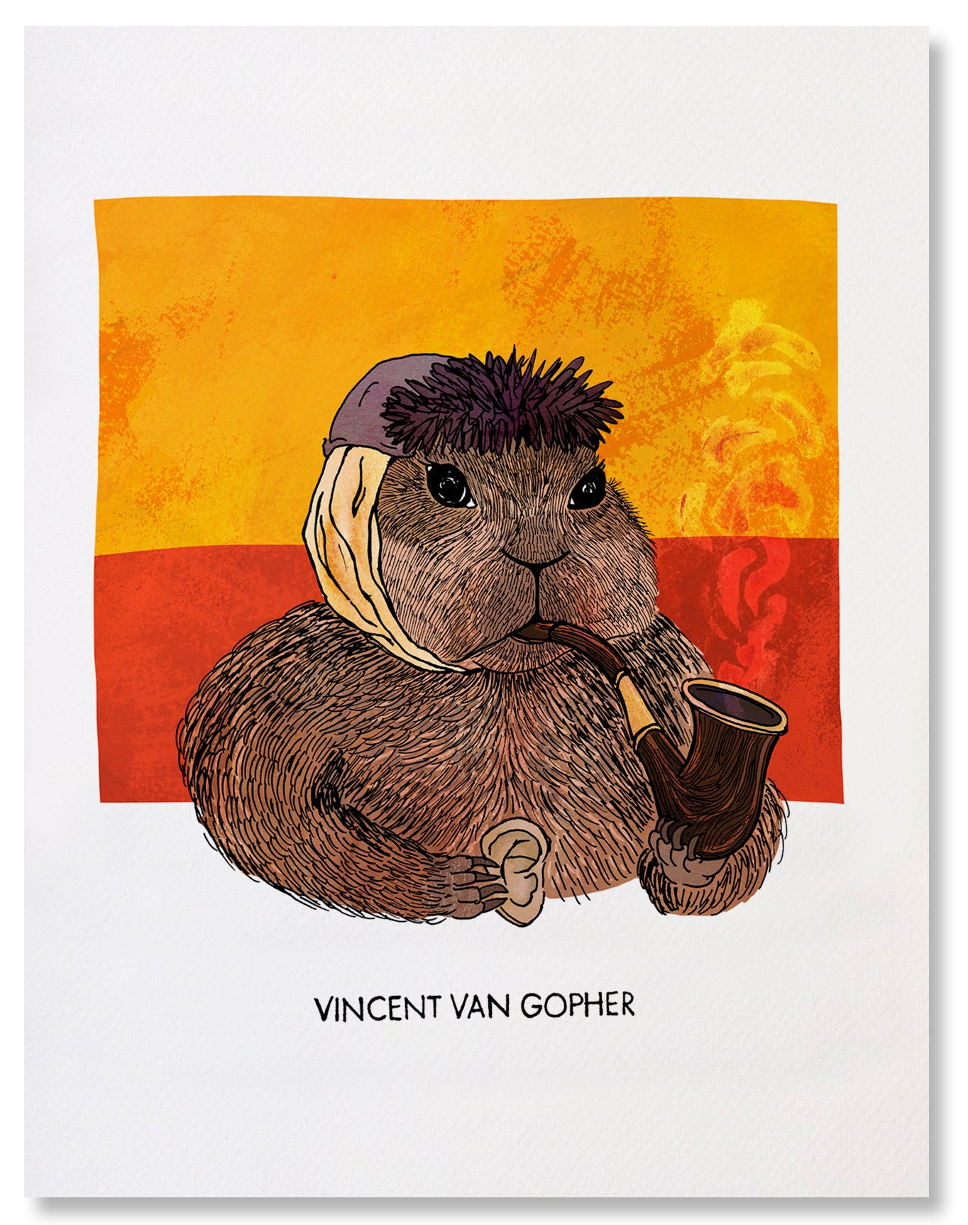 The Vincent van Gopher fine art print depicts Vincent van Gogh as a gopher. The gopher is facing the right, wearing a grey blue winter hat, and has a bandaged ear. He is holding a wooden smoking pipe in his left paw with hints of smoke coming up and holding a human ear in his right paw, a nod to van Gogh cutting off his ear. The background has two horizontal blocks of swirly colors, yellow on top of red. 