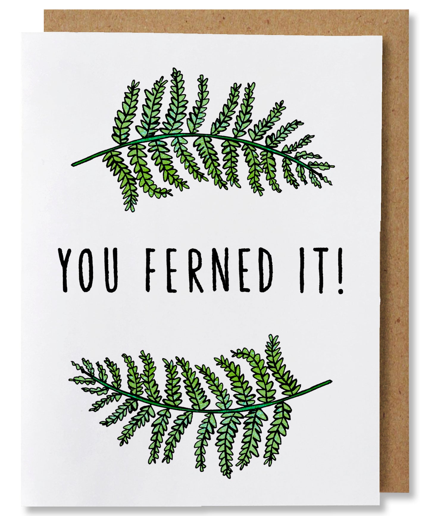 You Ferned It - Illustrated Funny Plant Congratulations Card